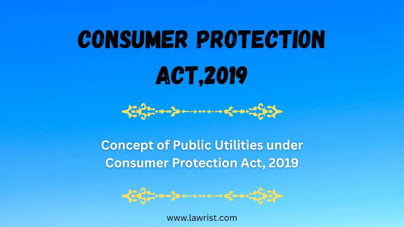 Concept of Public Utilities under Consumer Protection Act, 2019